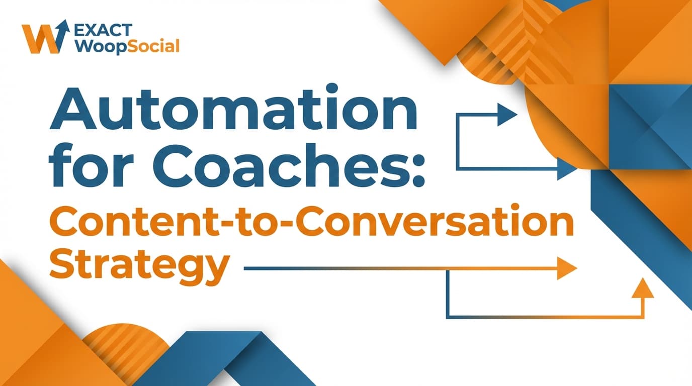 Automation for Coaches: Content-to-Conversation Strategy